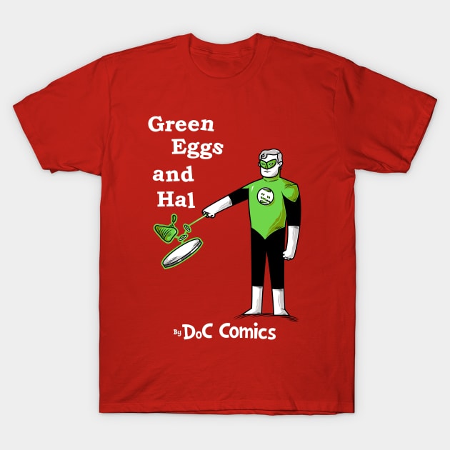 Green Eggs and Hal T-Shirt by goliath72